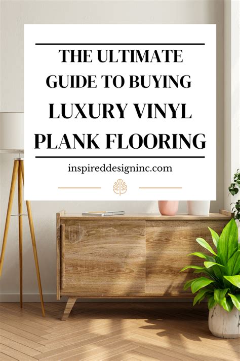The Ultimate Guide To Buying Luxury Vinyl Plank Lvp Flooring Vinyl