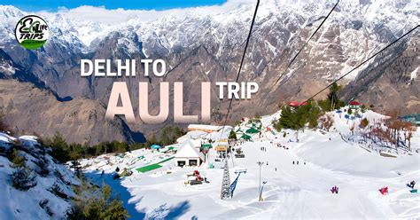 Best Time To Visit In Auli A Complete Travel Guide