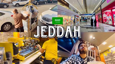 Day 1 In JEDDAH KSA Al Salam Mall Jeddah City Center Grand