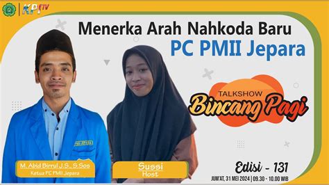 Menerka Arah Nahkoda Baru PC PMII JEPARA BINCANG PAGI 131 KADER PMII