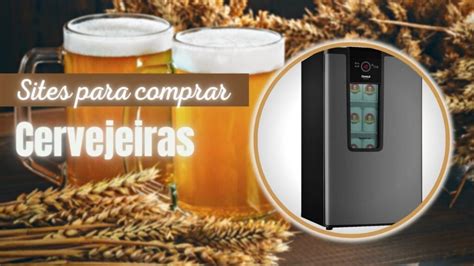 Comprar Cervejeira Online Top Melhores Sites Confi Veis