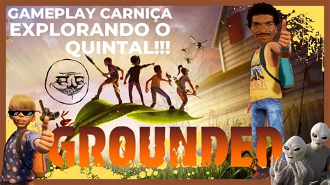 Grounded Explorando O Quintal Gameplay Carni A Grounded Gameplay