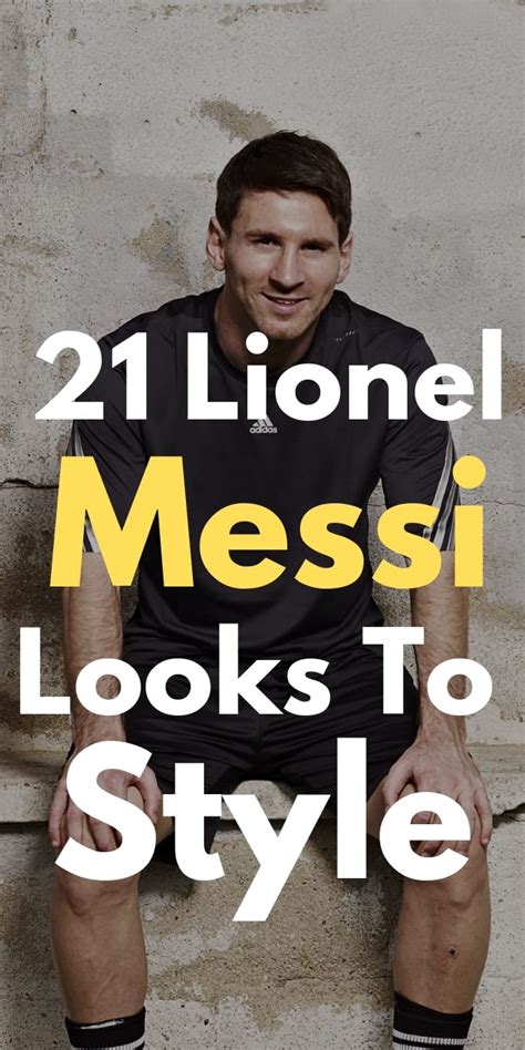 21 Lionel Messi Looks For Men To Style Like A Pro