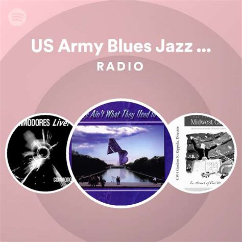 Us Army Blues Jazz Ensemble Radio Playlist By Spotify Spotify