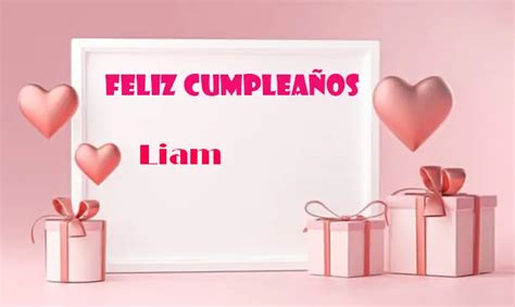 Feliz Cumplea Os Liam Feliz Cumplea Os