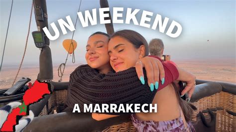 Un Week End Marrakech Youtube