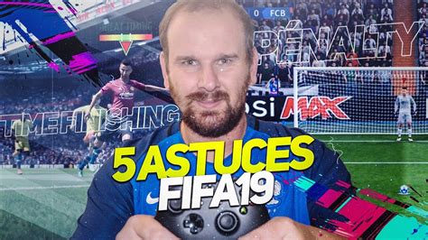 FIFA 19 5 ASTUCES POUR SAMÉLIORER YouTube