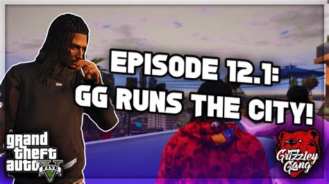 Episode This Is Why Gg Run The City Gta Rp Grizzley World