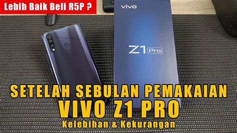 Review Vivo Z Pro Setelah Pemakaian Bulan Kelebihan Kekurangan