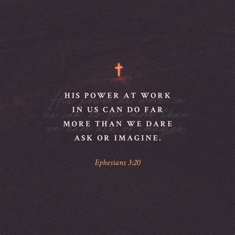 Ephesians 320 Now All Glory To God Who Is Able Through His Mighty Power At Work Within Us To