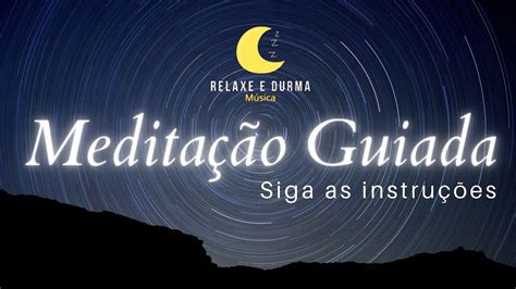 [passo A Passo] Meditação Guiada Para Relaxar E Dormir Rápido 5 A 10 Minutos Youtube