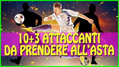 10 3 ATTACCANTI DA PRENDERE ALL ASTA DI RIPARAZIONE DEL FANTACALCIO