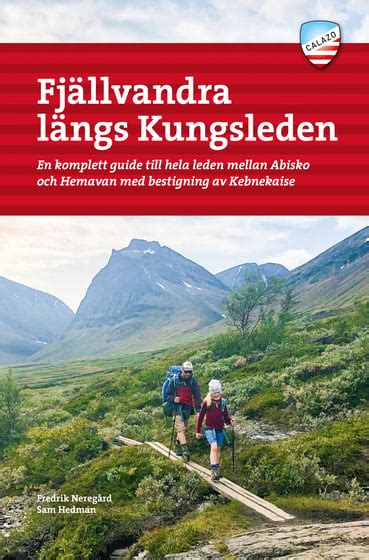 Fj Llvandra L Ngs Kungsleden En Komplett Guide Till Hela Leden Fr N