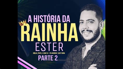 A HISTÓRIA DA RAINHA ESTER BÍBLIA PAPEL E CANETA PR RODRIGO SANT