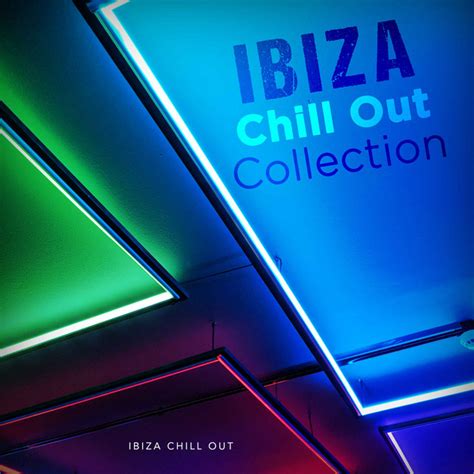 Ibiza Chill Out Collection Album By Ibiza Chill Out Spotify