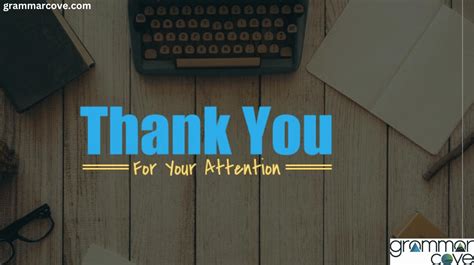 25 Ways To Say Thank You For Your Attention In An Email Grammar Cove