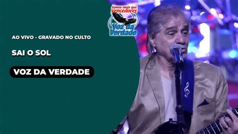 Sai O Sol Congresso Voz Da Verdade Culto De Abril