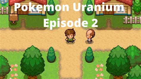 Pokemon Uranium Episode 2 Route 1 And Kevlar Town YouTube