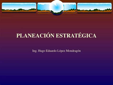 PPT PLANEACIÓN ESTRATÉGICA PowerPoint Presentation free download