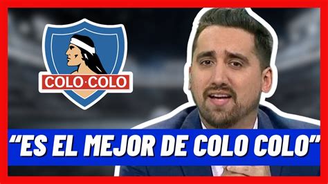 El Gran Apuntado Marcelo Mu Oz Habla De Un Jugador De Colo Colo Y