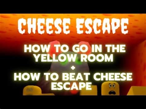 How To Go In The Yellow Room How To Beat Cheese Escape Cheese