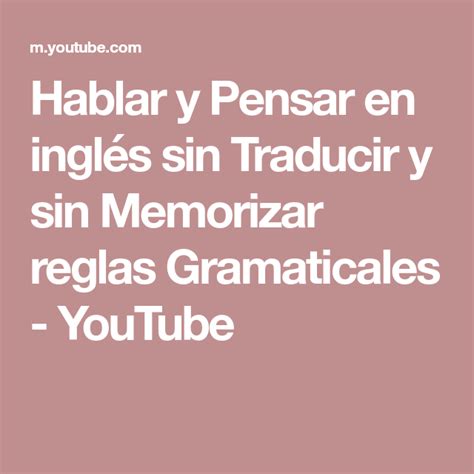 Hablar y Pensar en inglés sin Traducir y sin Memorizar reglas