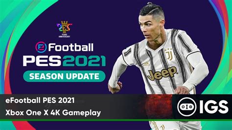 EFootball PES 2021 Xbox One X 4K Gameplay YouTube