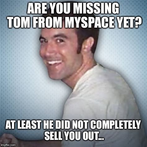 Myspace Memes And S Imgflip