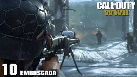 CALL OF DUTY WW II 10 CAPITULO EMBOSCADA CAMPAÑA ESPAÑOL