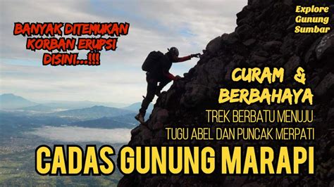 GUNUNG MARAPI Sebelum ERUPSI Trek Batu Cadas Curam Dibawah Tugu Abel