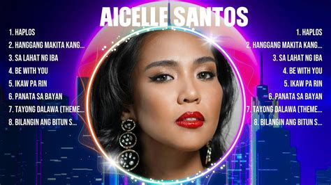 Aicelle Santos 2024 Songs Aicelle Santos 2024 Music Of All Time