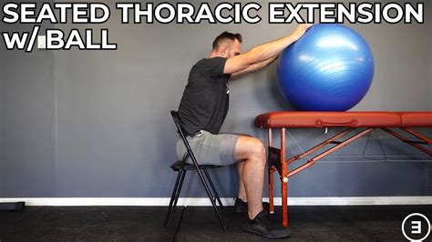 Seated Thoracic Extension With Ball Youtube