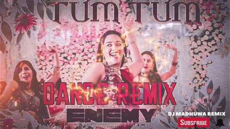 Tum Tum Dance Remix Enemy Movie Song Remix Dj Madhuwa Baila Remix