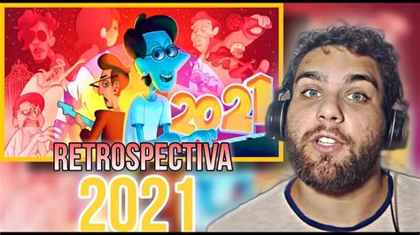 RETROSPECTIVA ANIMADA 2021 Ft Lucas Inutilismo REACT YouTube