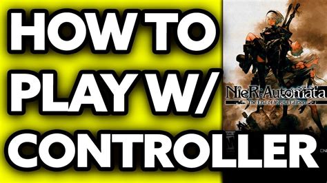 How To Play Nier Automata With Controller On Pc Easy Youtube