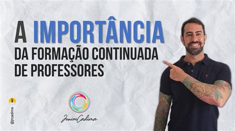 Aula A Importância Da Formação Continuada De Professores Youtube