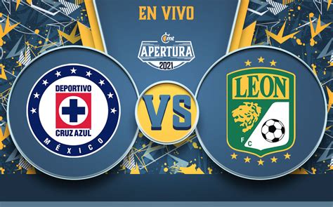 Partido De Cruz Azul Vs León En Vivo Juego De Hoy Liga Mx 2021