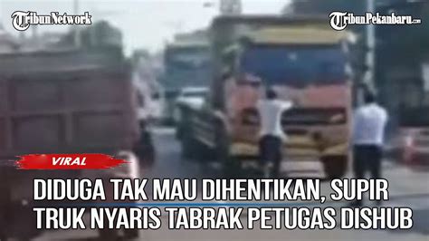 Supir Truk Nyaris Tabrak Petugas Dishub Youtube