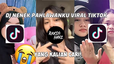 Dj Nenek Pahlawanku Viral Tiktok Terbaru Youtube