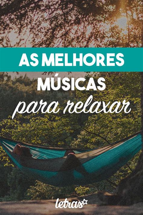 M Sicas Que V O Te Ajudar A Relaxar M Sica Para Relaxar Musicas