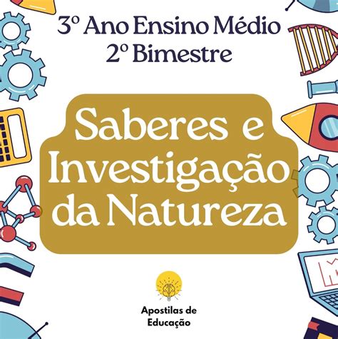 Saberes e Investigação da Natureza 3º Ano 2º Bimestre Ensino Médio