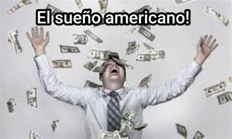 El sueño americano Generador Memes