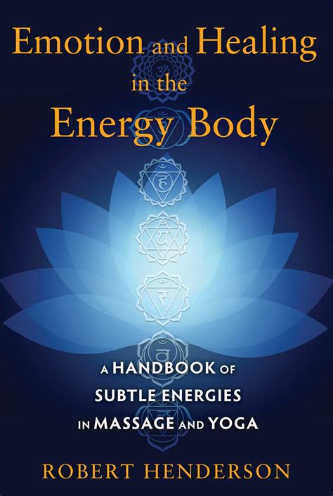 Emotion And Healing In The Energy Body Book By Robert Henderson