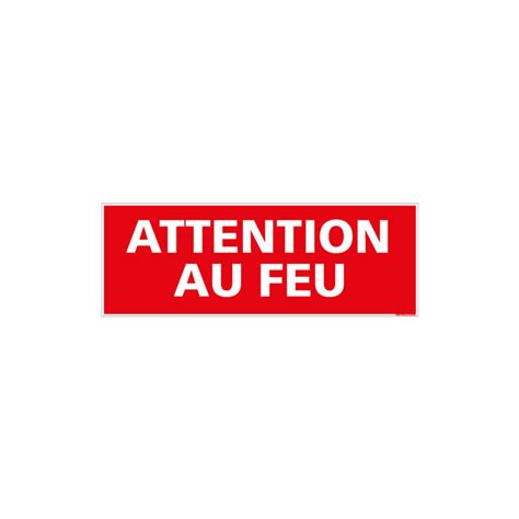 Panneau Attention Au Feu A