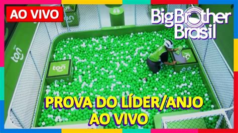 Bbb Ao Vivo Prova Do L Der Prova Do Anjo Ao Vivo Big Brother