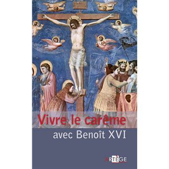 Vivre le carême avec Benoît XVI broché Benoît XVI Achat Livre ou