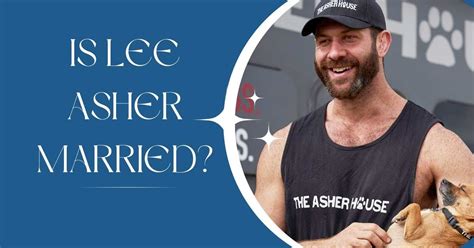 Is Lee Asher Married Unravelling The Mystery Of His Marital Status