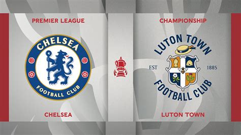 Chelsea Vs Luton Town Chelsea Score Predictions Vs Luton Town Fa Cup