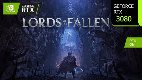 Lords Of The Fallen Rtx K P P Dlss Unreal