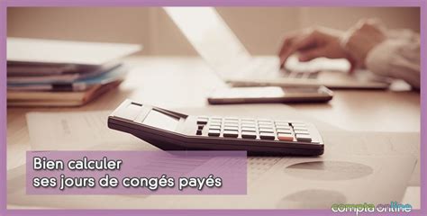 Comment calculer les congés payés acquis et pris par les salariés